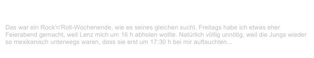 Taubertal Festival, Rothenburg                                                 ✫ ✫ ✫
Freitag, 23. Juli 1999
Das war ein Rock'n'Roll-Wochenende, wie es seines gleichen sucht. Freitags habe ich etwas eher Feierabend gemacht, weil Lenz mich um 16 h abholen wollte. Natürlich völlig unnötig, weil die Jungs wieder so mexikanisch unterwegs waren, dass sie erst um 17:30 h bei mir auftauchten...
Weiterlesen...